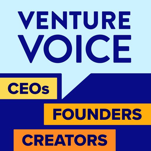 Venture Voice — CEOs, Founders, Creators